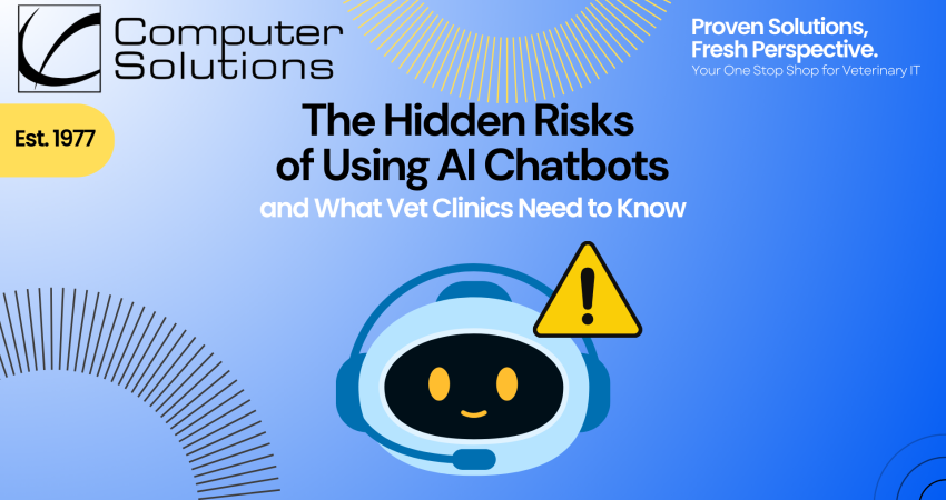 Title image. Includes the Computer Solutions logo and includes the title about the risks of using chatbots in vet clinics. Also includes an illustration of a friendly robot to represent chatbots and a caution signal used in computer programs.