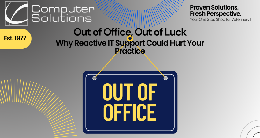 How reactive IT can hurt your veterinary practice