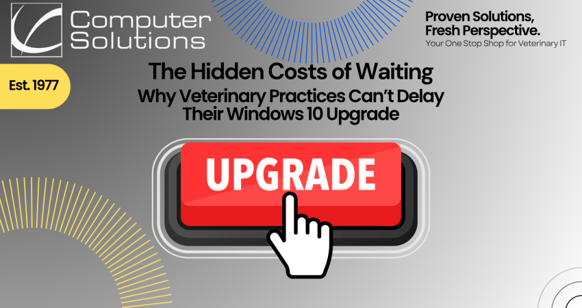 Why the Windows 10 upgrade at your veterinary practice can't wait